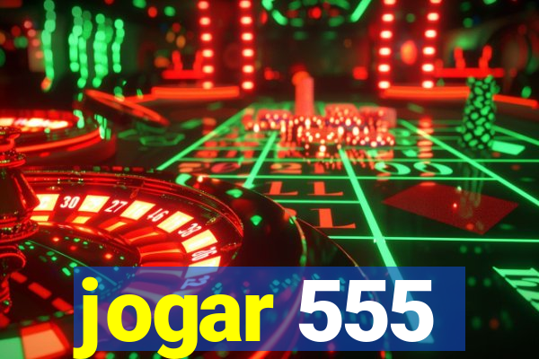 jogar 555